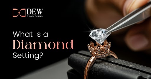 What Is a Diamond Setting?