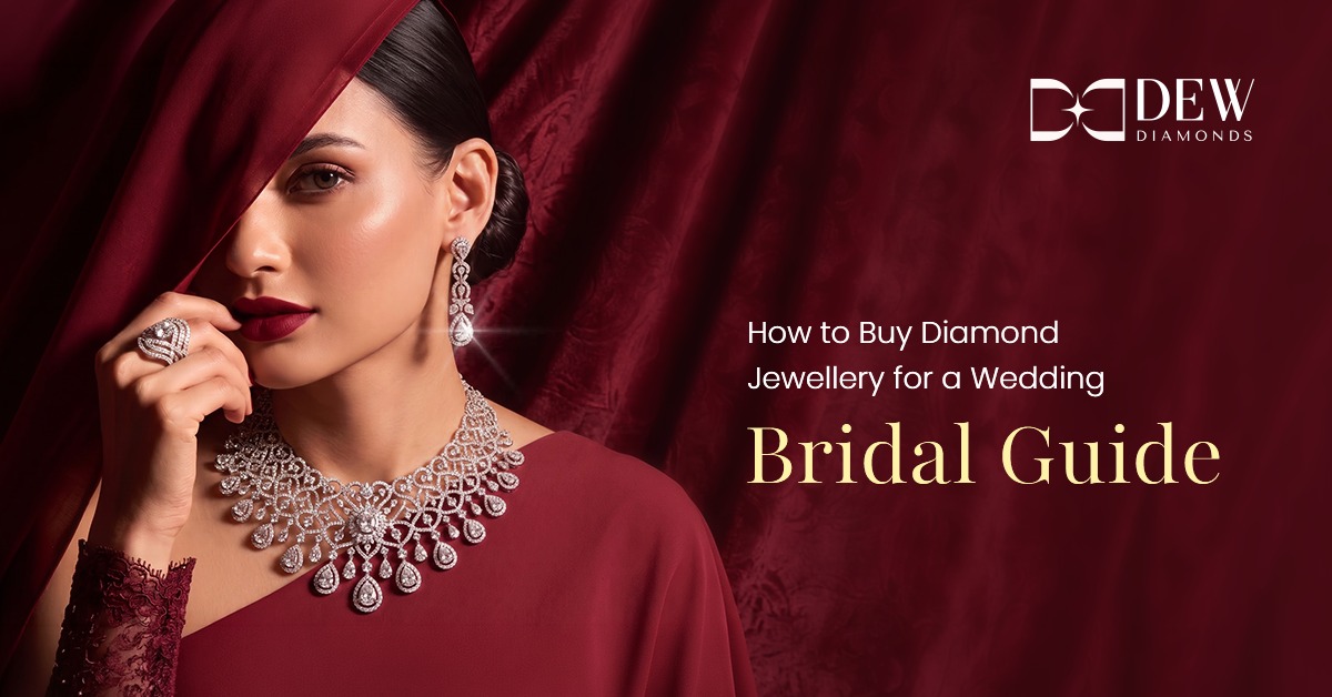 How to Buy Diamond Jewellery for a Wedding: A Complete Bridal Guide